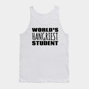 World's Hangriest Student Tank Top